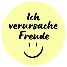 Aufkleber Sticker kreisrund ø 7 cm – Ich verursache Freude
