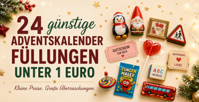 Wie befülle ich einen Adventskalender günstig? 24 Ideen bis 1 Euro